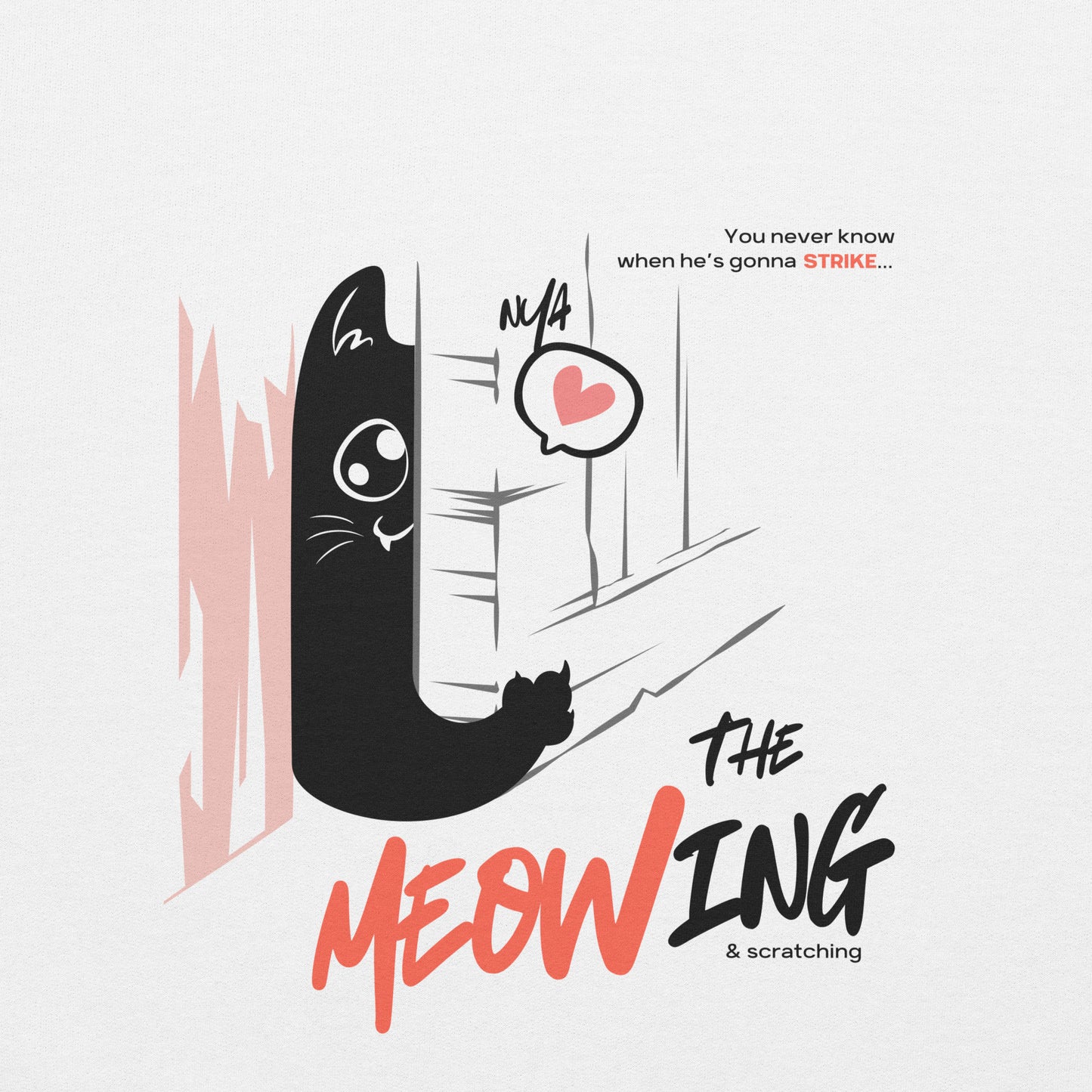 Close up of the illustration of a cat trying to break into a door. Parody of the Shining, this design is called "The Meowing & scratching" because you never know when he's gonna strike. This version shows a cute cat showing the finger while trying to enter the room.